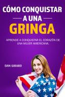 Cómo conquistar a una Gringa