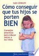 Cómo conseguir que tus hijos se porten bien