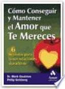 COMO CONSEGUIR Y MANTENER EL AMOR QUE TE MERECES