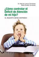 ¿Cómo controlar el Déficit de Atención de mi hijo?