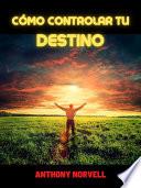 Cómo controlar tu Destino (Traducido)