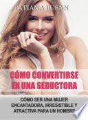 Cómo convertirse en una seductora