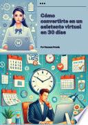 Cómo convertirte en un asistente virtual en 30 días