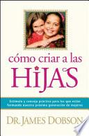 Cómo Criar a las Hijas