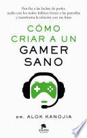 Cómo criar a un gamer sano