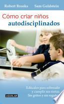 Cómo criar niños autodisciplinados