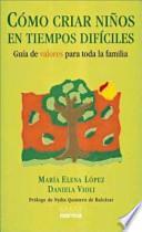 Cómo criar niños en tiempos difíciles