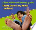 Como Cuidar Mis Manos Y Pies/Taking Care of My Hands and Feet
