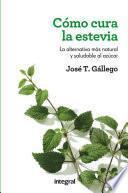 Cómo cura la estevia
