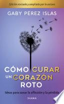 Cómo curar un corazón roto. 10 Aniversario