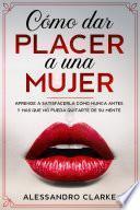 Cómo Dar Placer a una Mujer