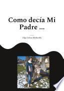 Como decía Mi Padre ...