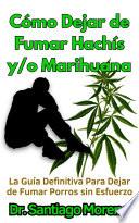 Cómo Dejar de Fumar Hachís y/o Marihuana