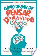 Cómo Dejar de Pensar Demasiado