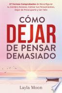 Cómo Dejar de Pensar Demasiado