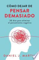 Cómo dejar de pensar demasiado