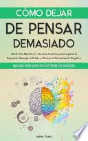 Cómo Dejar de Pensar Demasiado