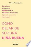 Cómo dejar de ser una niña buena