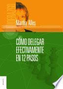 Cómo Delegar Efectivamente En 12 Pasos