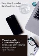 Cómo desarrollar la creatividad digital en las aulas universitarias