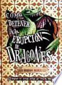 Cómo detener una erupción de dragones