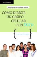 Cómo Dirigir un Grupo Celular con Exito