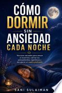 CÓMO DORMIR SIN ANSIEDAD CADA NOCHE