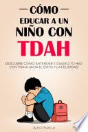 Cómo Educar a un Niño con TDAH
