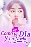 Como El Día y La Noche 2