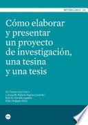 Cómo elaborar y presentar un proyecto de investigación, una tesina y una tesis