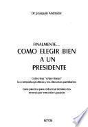 Cómo elegir bien a un presidente
