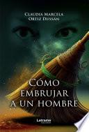 Cómo embrujar a un hombre
