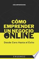 Cómo Emprender Un Negocio Online