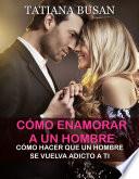 Cómo enamorar a un hombre