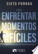 Cómo enfrentar momentos difíciles