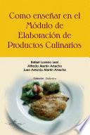 Como enseñar en el modulo de Elaboración de Productos Culinarios.