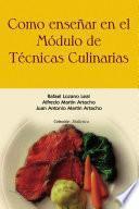 Como enseñar en el modulo de Técnicas Culinarias.