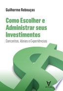 Como escolher e administrar seus investimentos