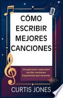 Cómo Escribir Mejores Canciones