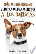 Cómo Escuchar Verdaderamente a los Demás