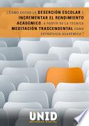 ¿Cómo evitar la deserción escolar e incrementar el rendimiento académico a partir de la técnica meditación trascendental como estrategia académica?