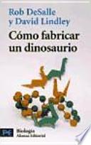 Cómo fabricar un dinosaurio