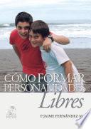 Como formar personalidades libres