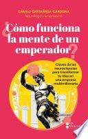 ¿Cómo funciona la mente de un emperador?