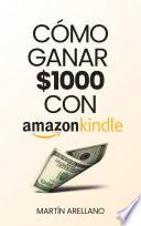 Cómo Ganar $1000 con Amazon Kindle Direct Publishing (KDP)