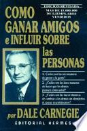 Como Ganar Amigos e Influir en Las Personas