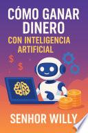 Cómo ganar dinero con inteligencia artificial