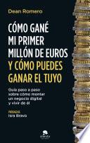 Cómo gané mi primer millón de euros y cómo puedes ganar el tuyo