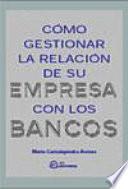 Cómo gestionar la relación de su empresa con los bancos