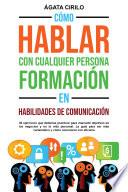 Cómo Hablar con Cualquier Persona. Formación en Habilidades de Comunicación